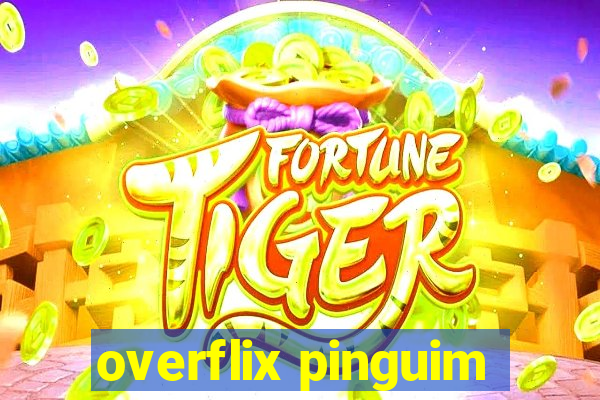 overflix pinguim